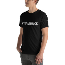 Load image into Gallery viewer, #TeamBuck T-Shirt