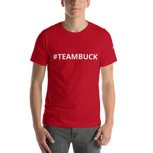 Load image into Gallery viewer, #TeamBuck T-Shirt