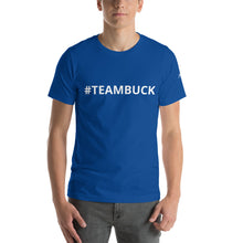 Load image into Gallery viewer, #TeamBuck T-Shirt