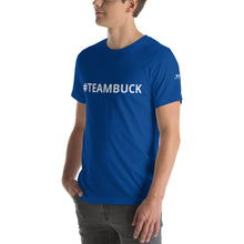 Load image into Gallery viewer, #TeamBuck T-Shirt